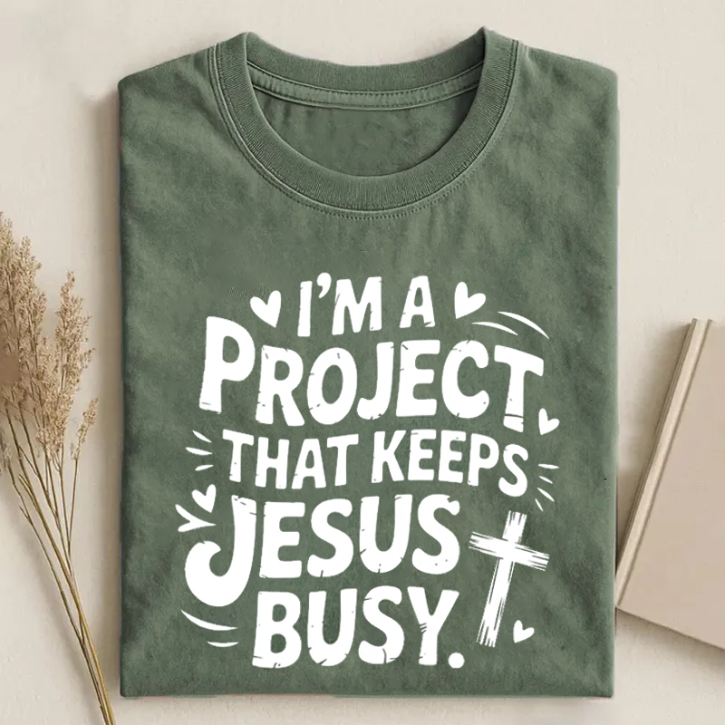 I'm A Project That Keeps Jesus Busy T-shirt-Teevibe