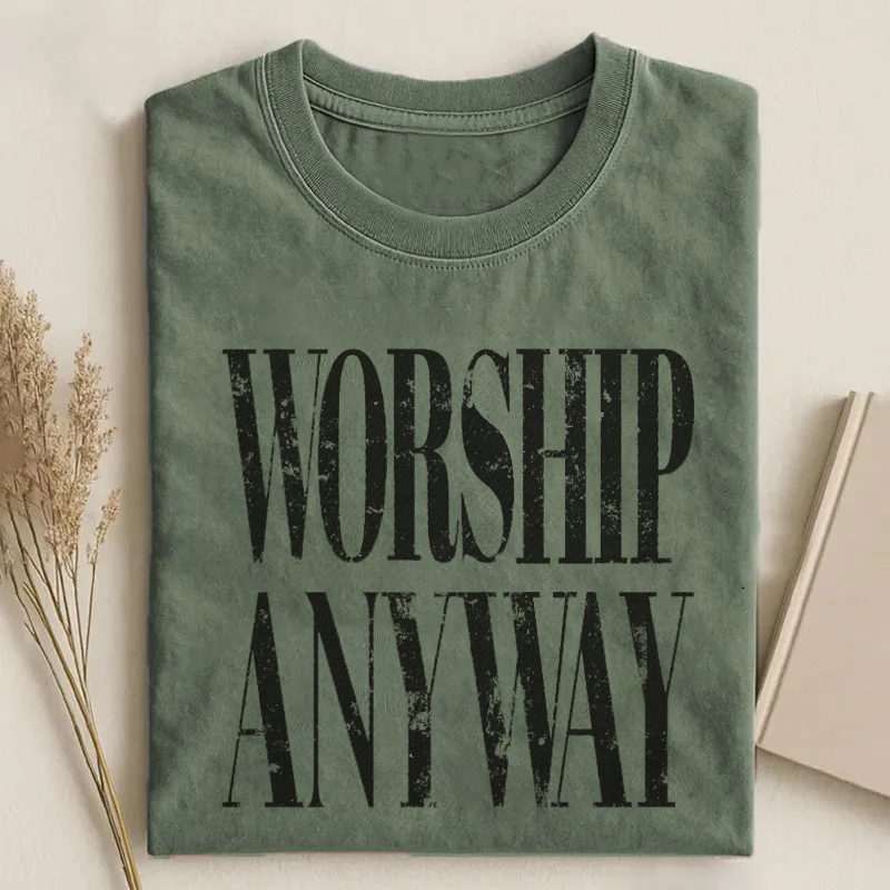 Worship Anyway T-shirt-Teevibe