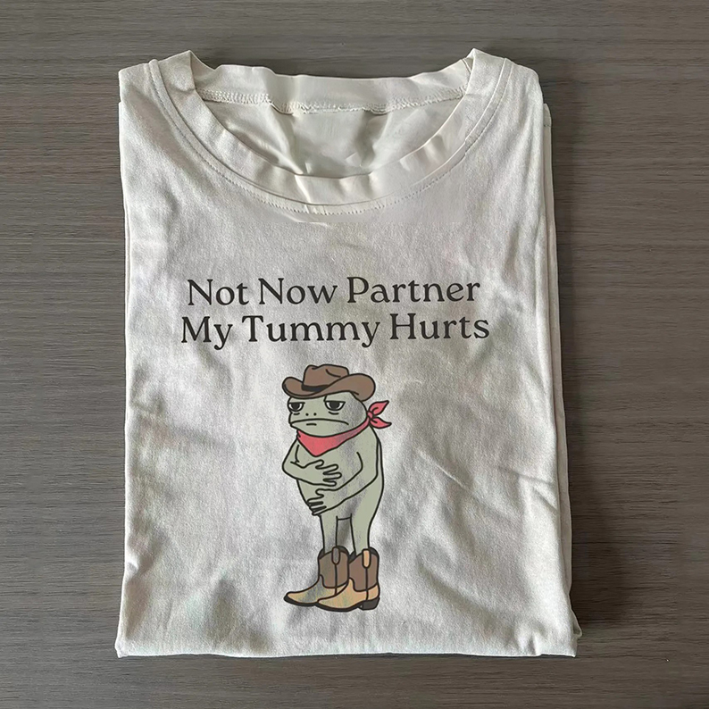Not Now Partner My Tummy Hurts T-shirt-Teevibe
