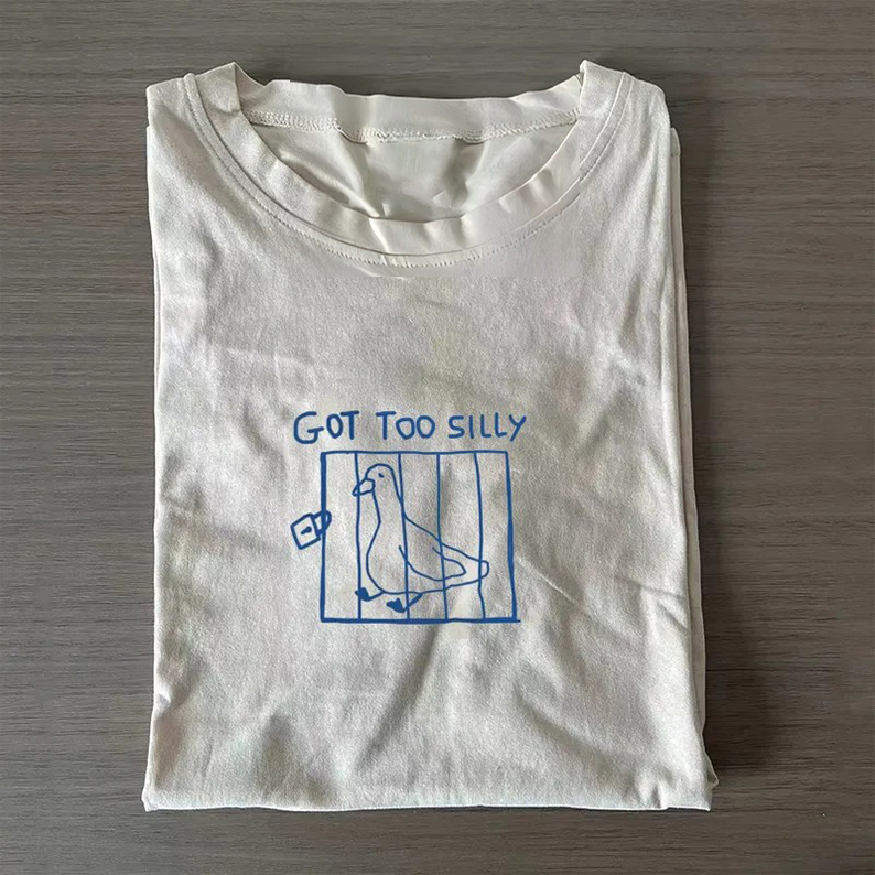 Got Too Silly T-shirt-Teevibe