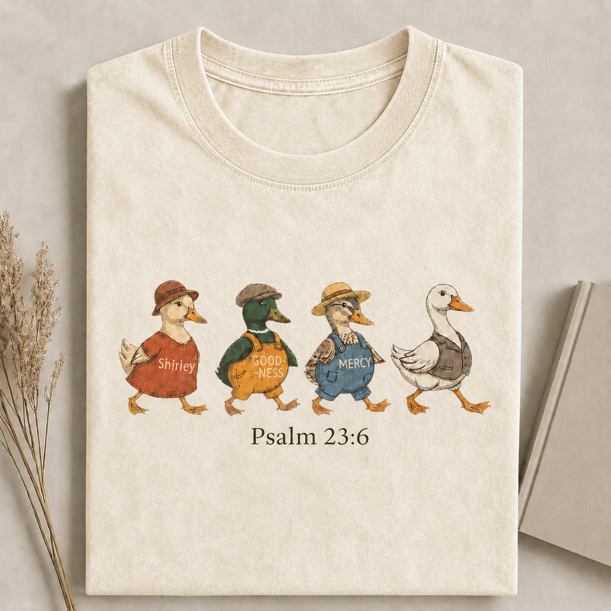 Psalm 23:6 Surely Goodness and Mercy Duck Christian Faith T-shirt-Teevibe