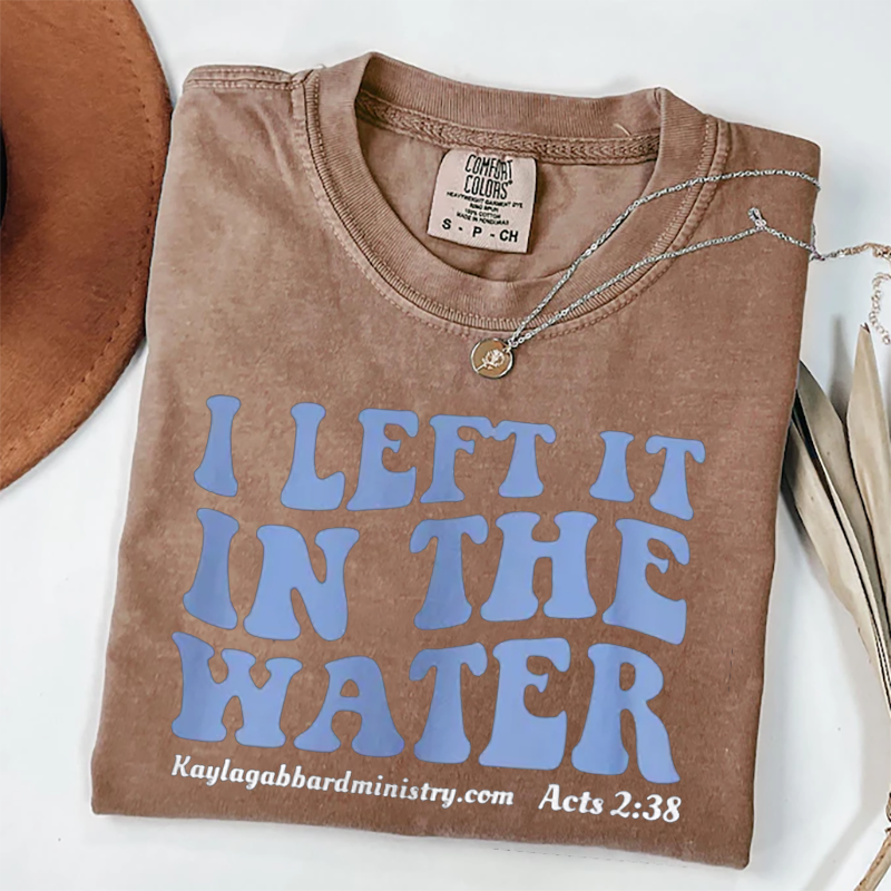 I left it in the water T-shirt-Teevibe