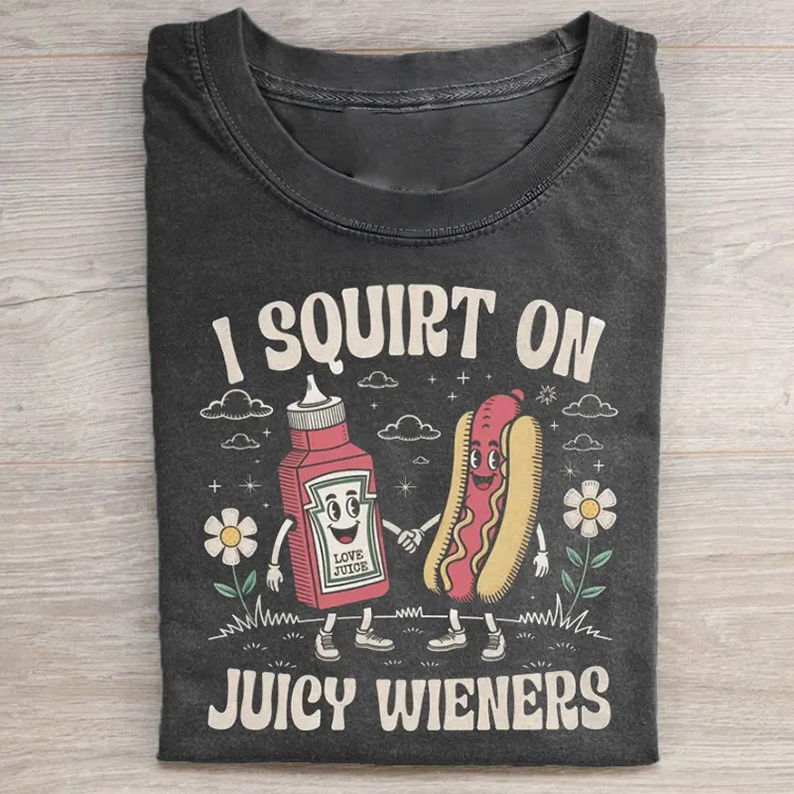 I Squirt On Juicy Wieners T-shirt-Teevibe