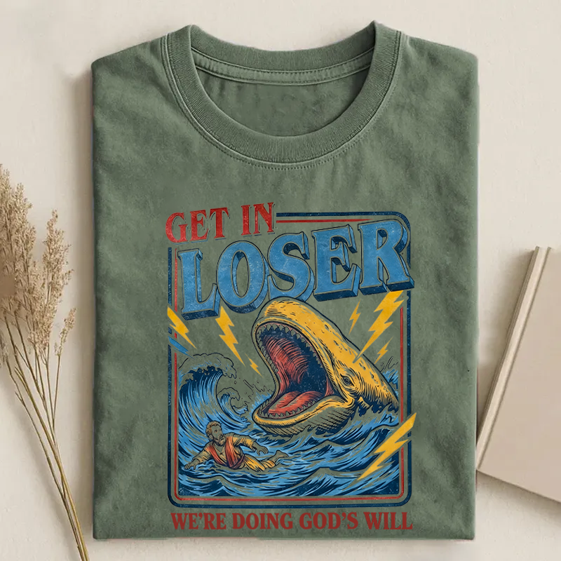 Get in Loser We're Doing God's Will T-shirt-Teevibe