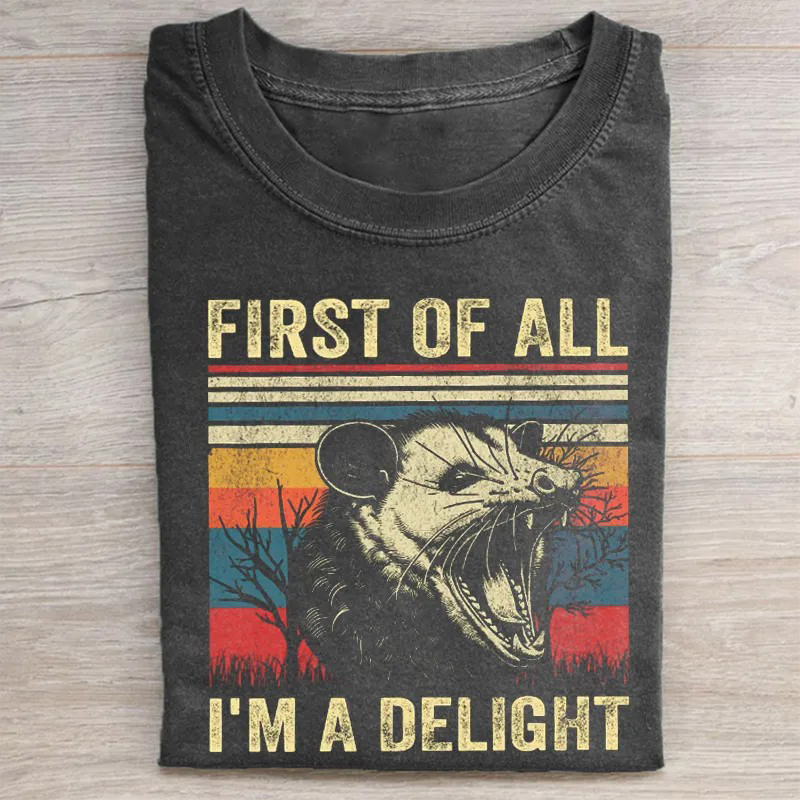 First Of All I'm A Delight T-shirt-Teevibe