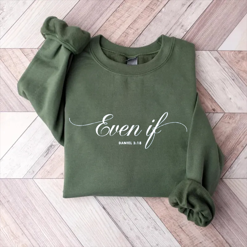 Comfort Colors Even If Daniel 3:18 Sweatshirt-Teevibe