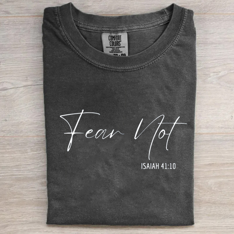 Fear Not Isaiah 41:10 T-shirt-Teevibe