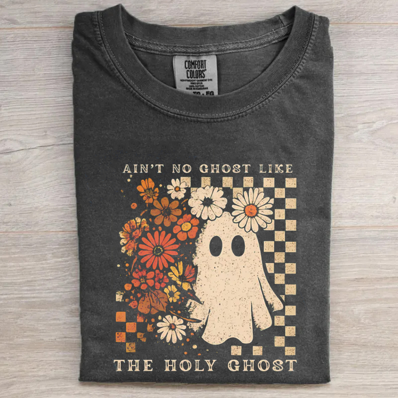 Comfort Colors Ain’t No Ghost Like the Holy Ghost T-shirt-Teevibe