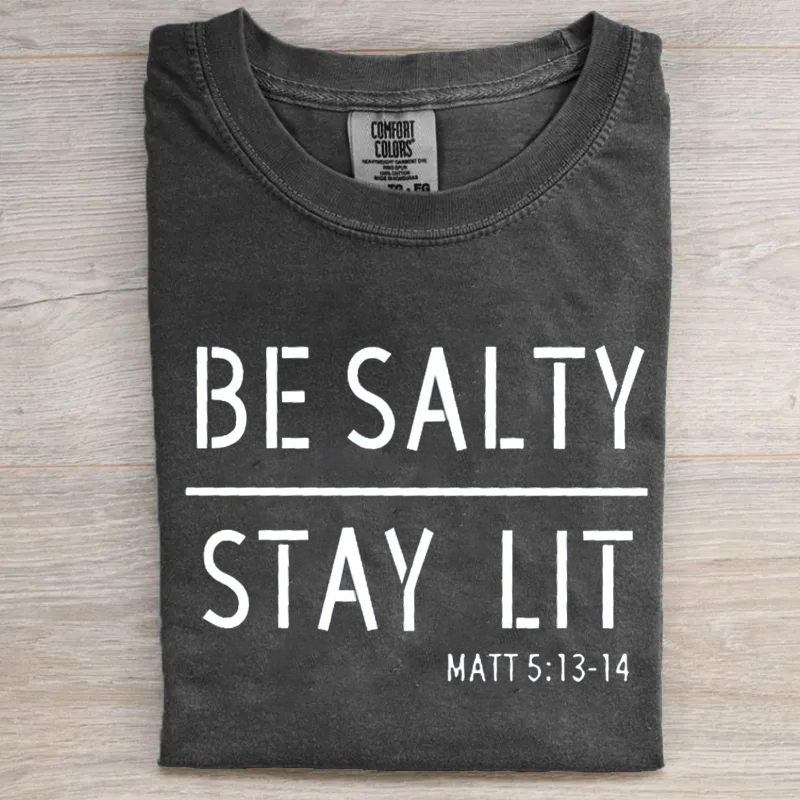 Be Salty Stay Lit Christian T-shirt-Teevibe