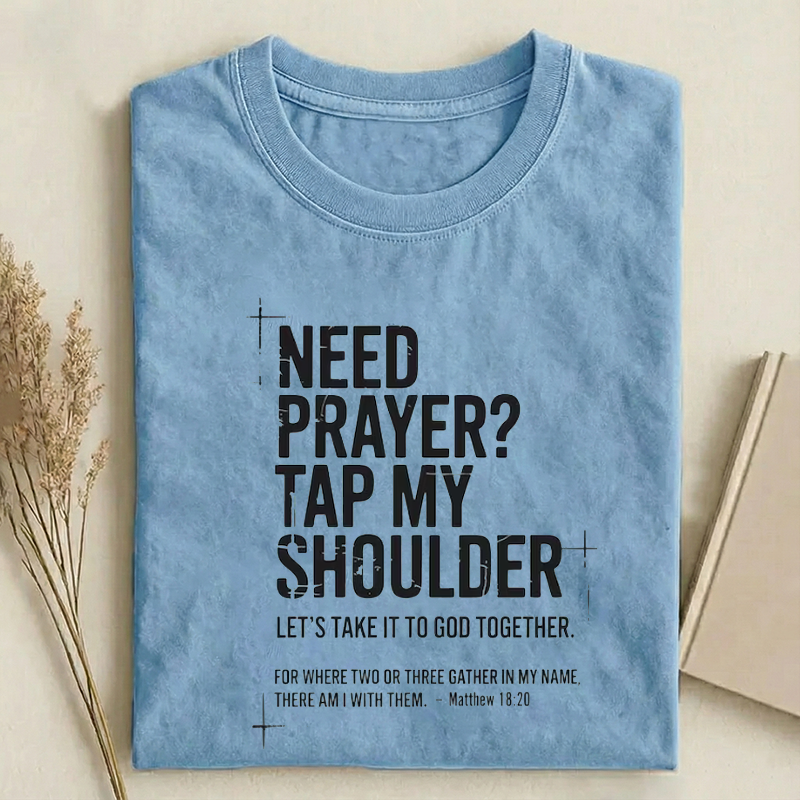 Need Prayer Tap My Shoulder T-shirt-Teevibe