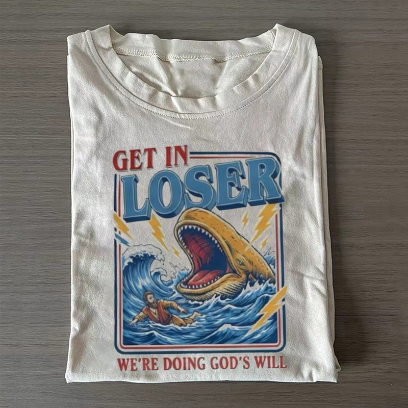 Get in Loser We're Doing God's Will T-shirt-Teevibe