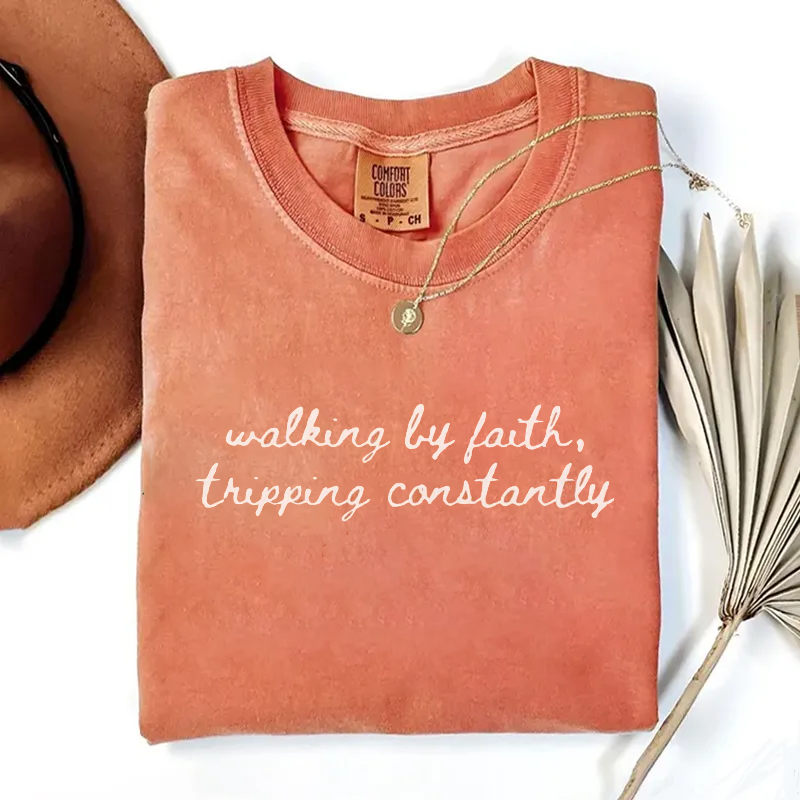 Comfort Colors Walking by Faith Tripping Constantly T-shirt-Teevibe
