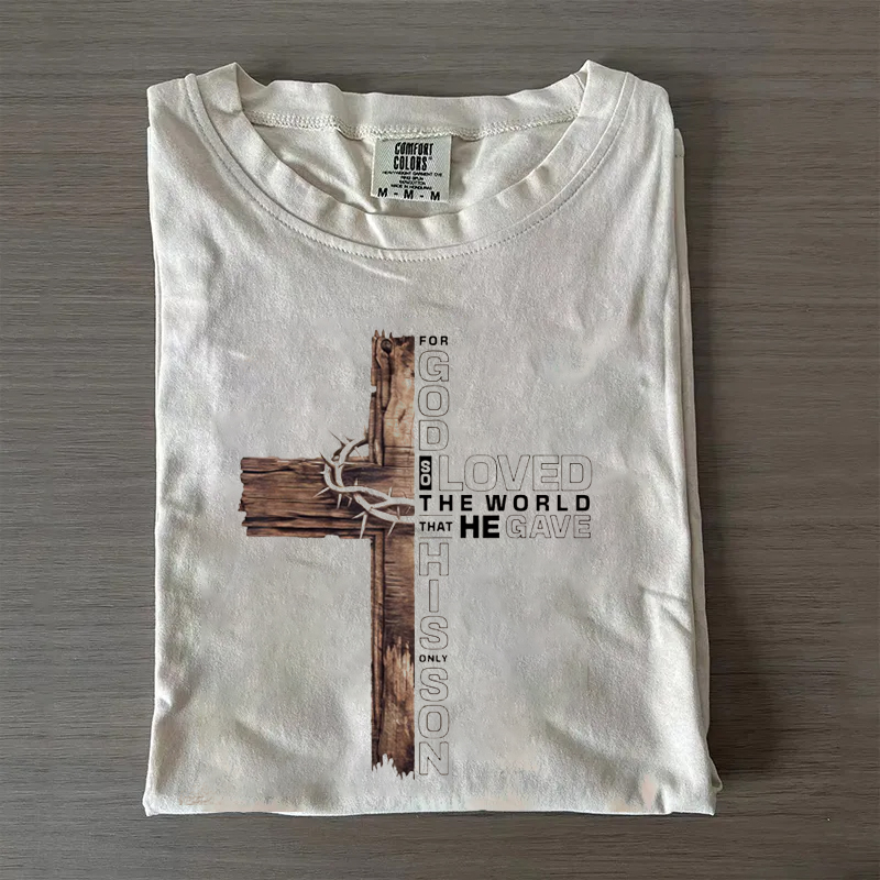 For God So Loved the World That He Gave His Only Son T-shirt-Teevibe
