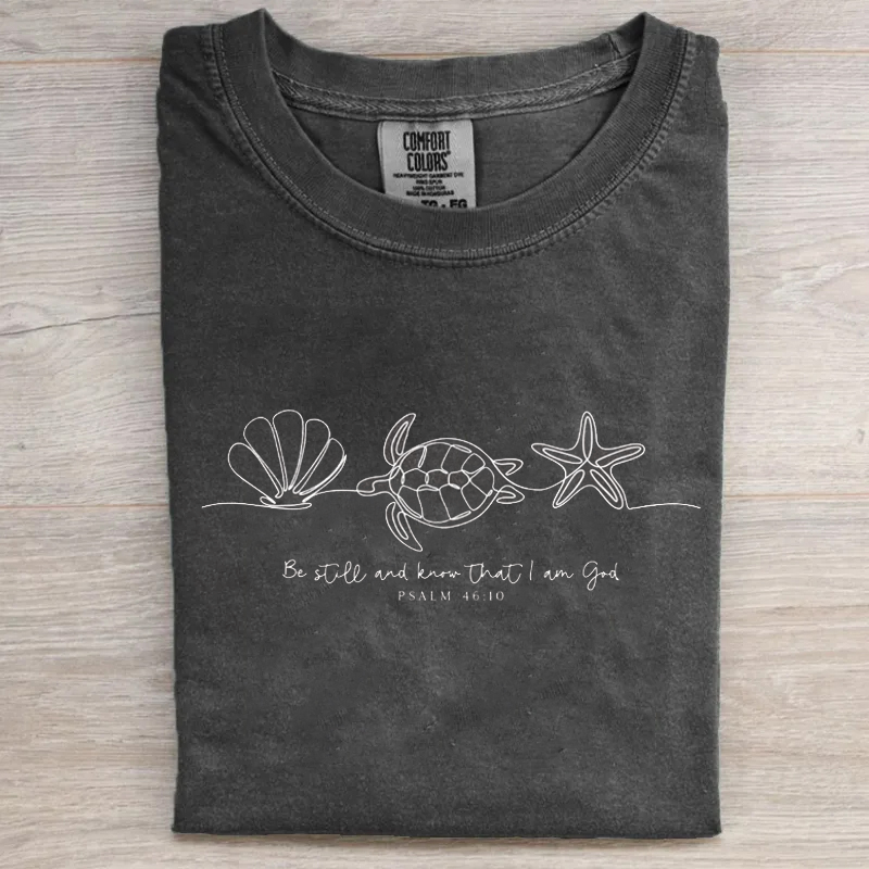 Comfort Colors Be Still And Know That I Am God T-shirt-Teevibe