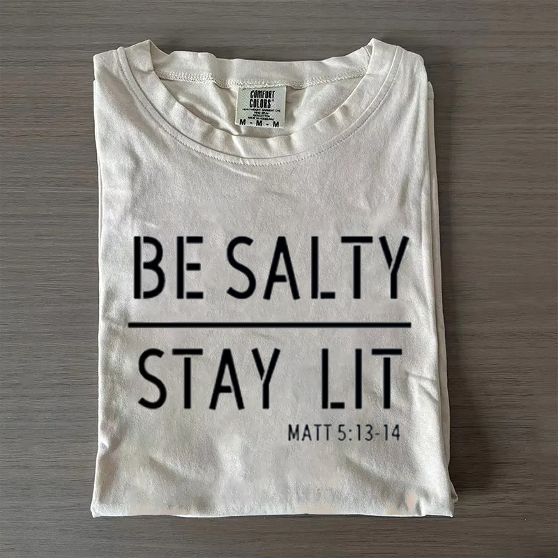 Be Salty Stay Lit Christian T-shirt-Teevibe