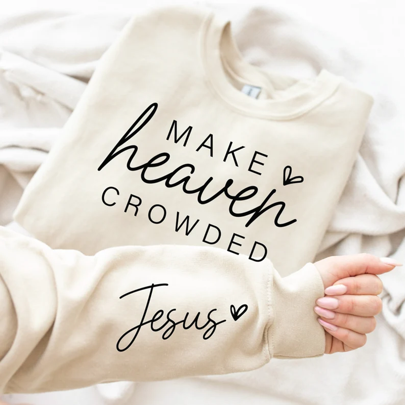 Make Heaven Crowded Sweatshirt-Teevibe