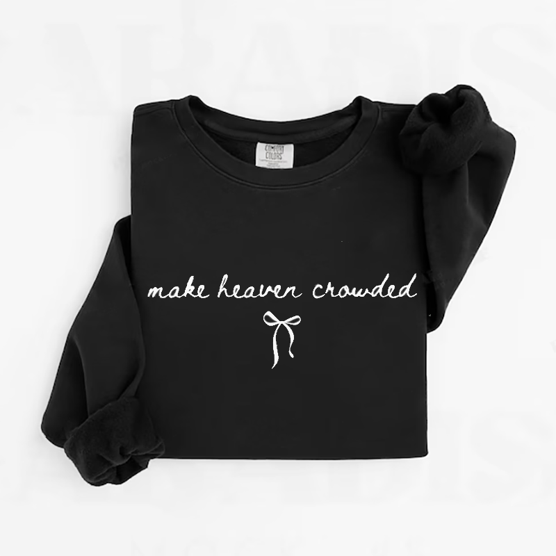 Comfort Colors Make Heaven Crowded Sweatshirt-Teevibe