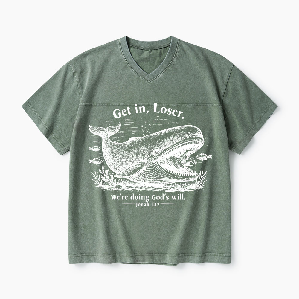 Get In Loser We're Doing God's Will Christian Washed V-Neck T-Shirt-Teevibe