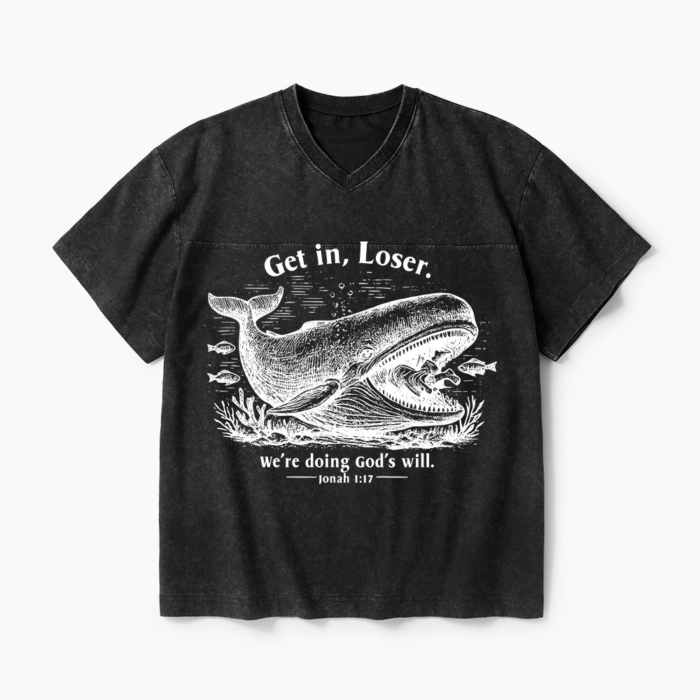 Get In Loser We're Doing God's Will Christian Washed V-Neck T-Shirt-Teevibe