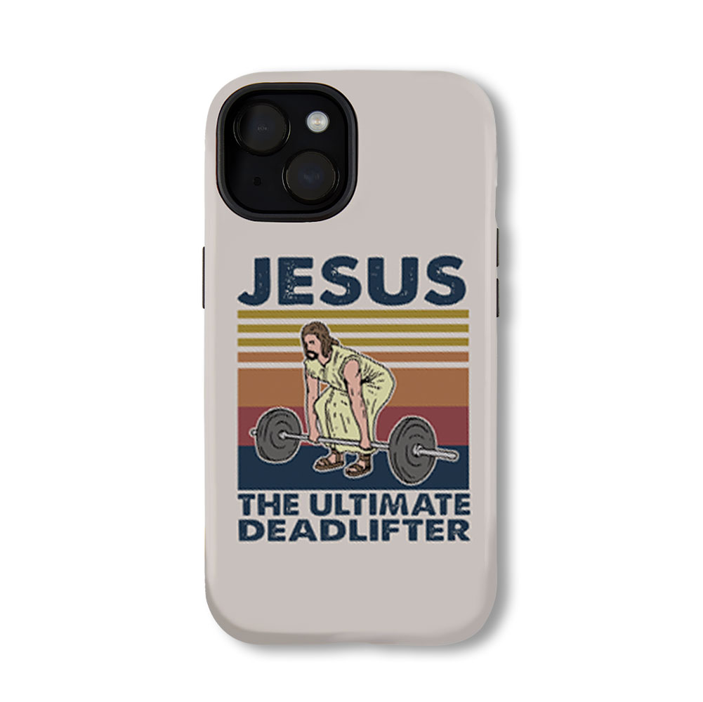 Jesus The Ultimate Deadlifter Christian Phone Case-Teevibe