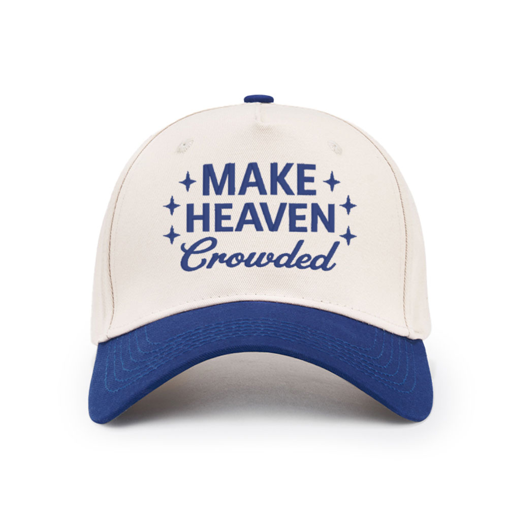 Make Heaven Crowded Christian Trucker Hat-Teevibe