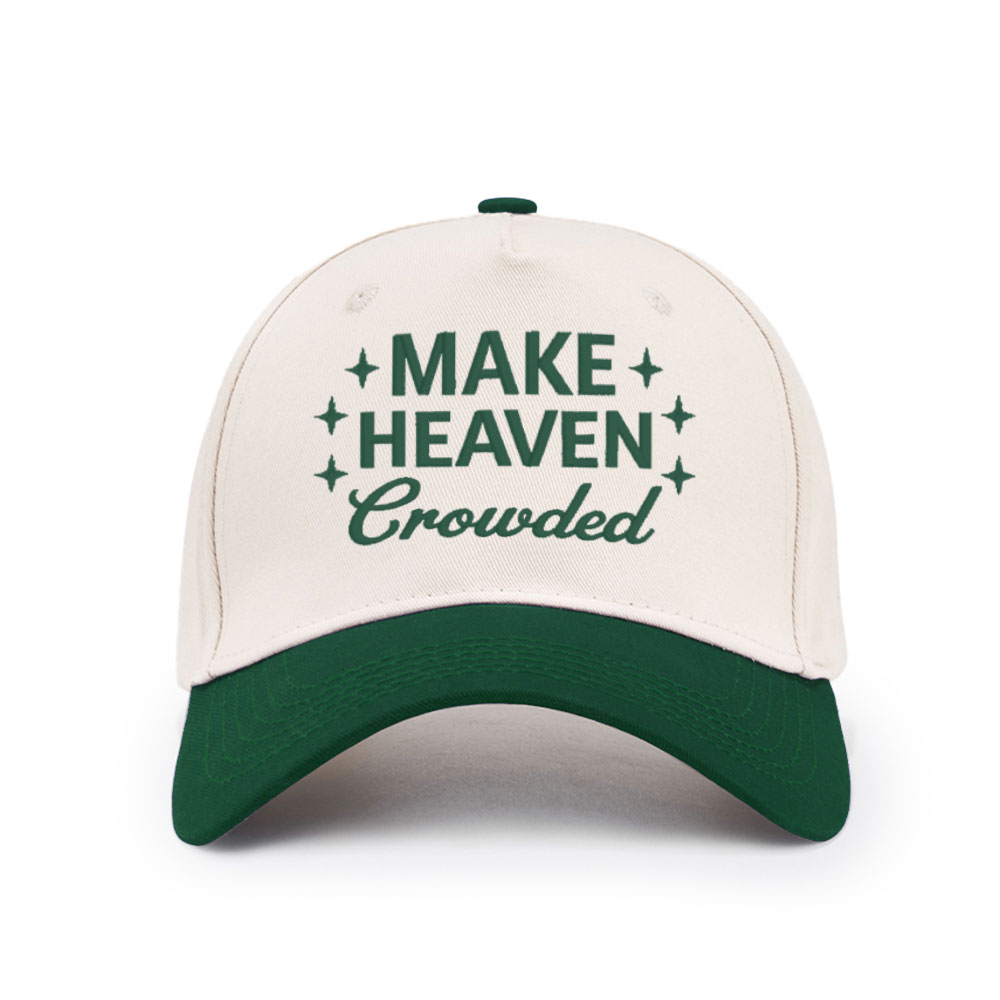 Make Heaven Crowded Christian Trucker Hat-Teevibe