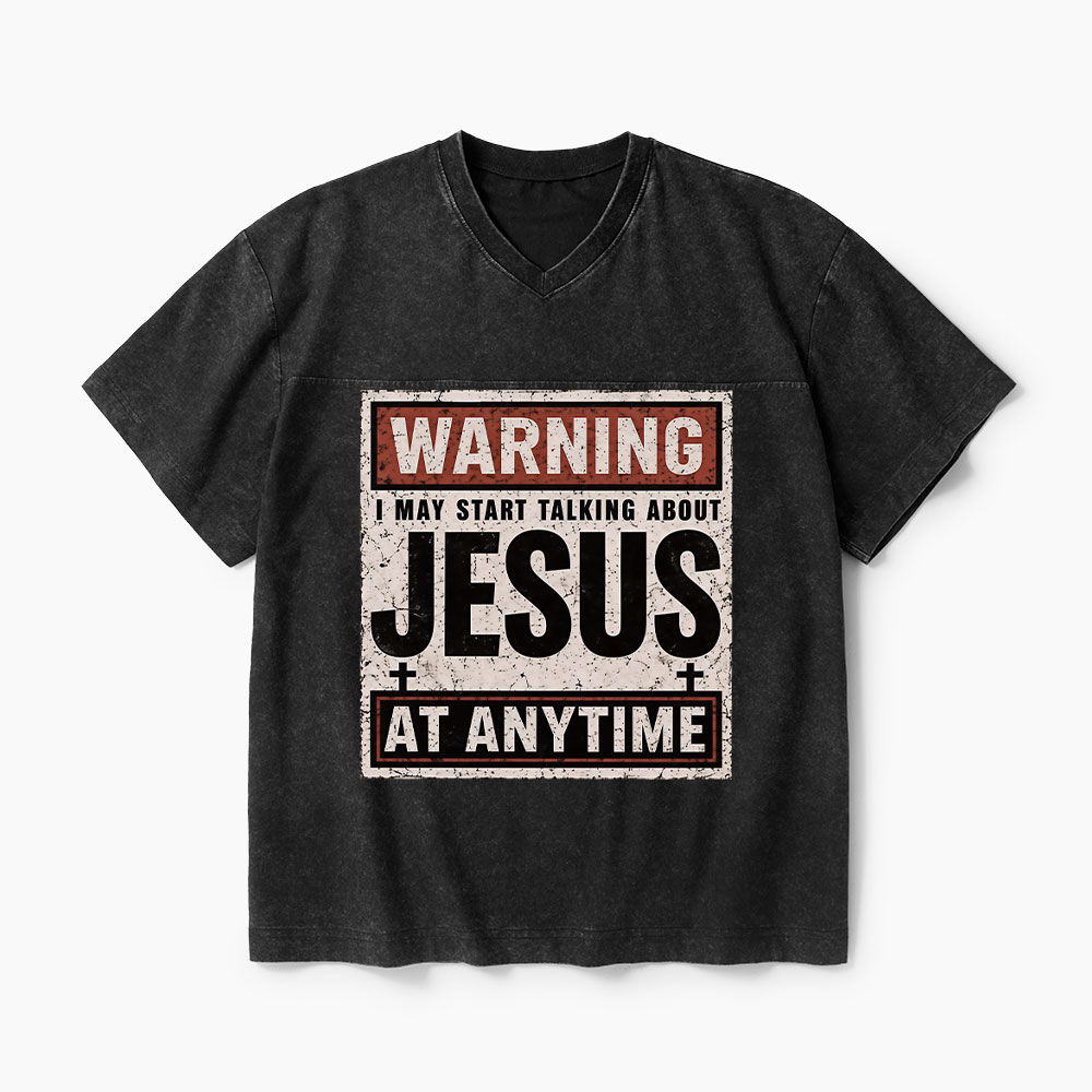 Warning I May Start Talking About Jesus Christian Washed V-Neck T-Shirt-Teevibe