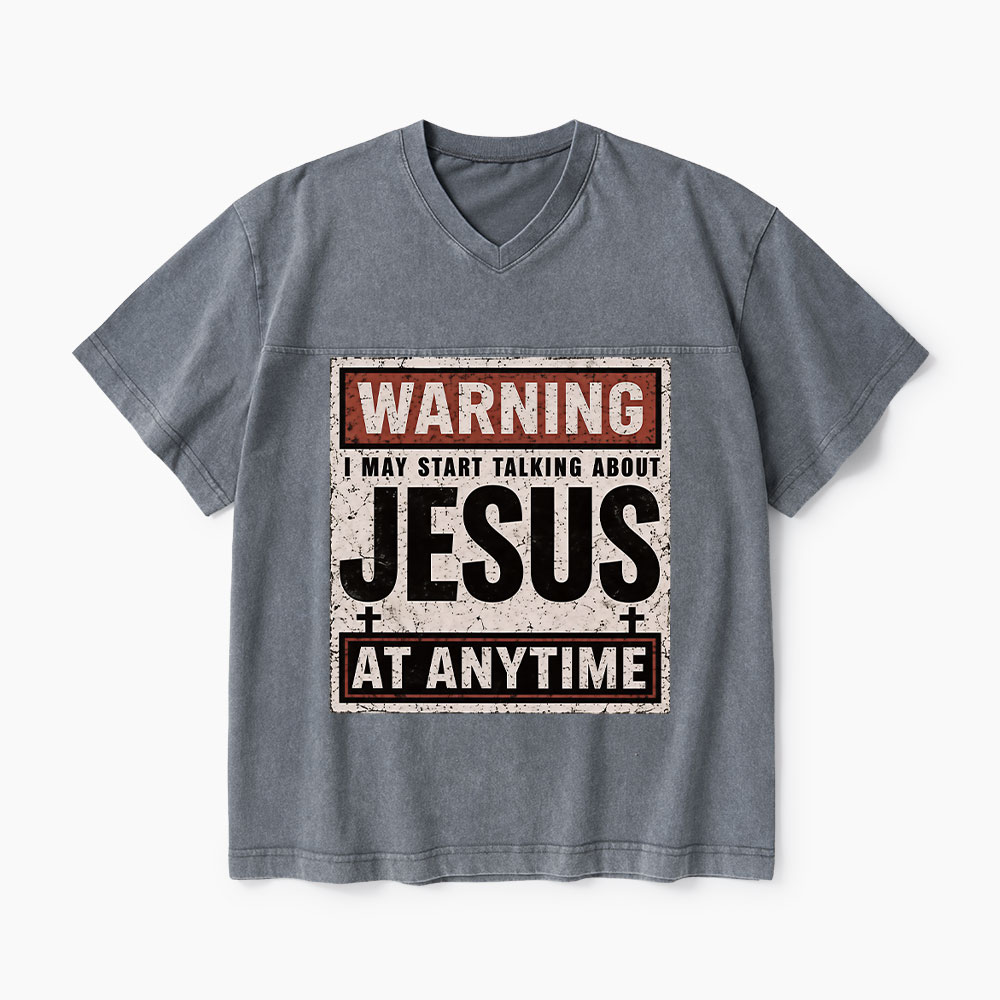 Warning I May Start Talking About Jesus Christian Washed V-Neck T-Shirt-Teevibe