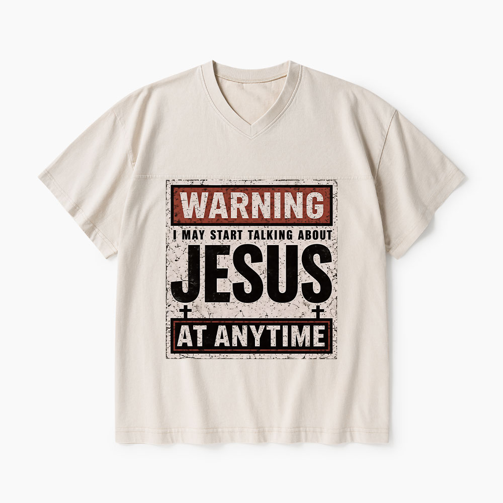 Warning I May Start Talking About Jesus Christian Washed V-Neck T-Shirt-Teevibe