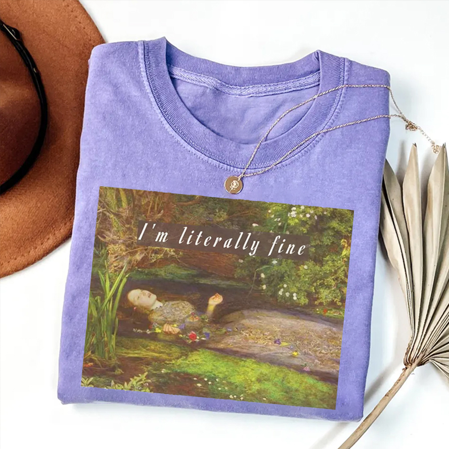 I'm Literally Fine T Shirt-Teevibe