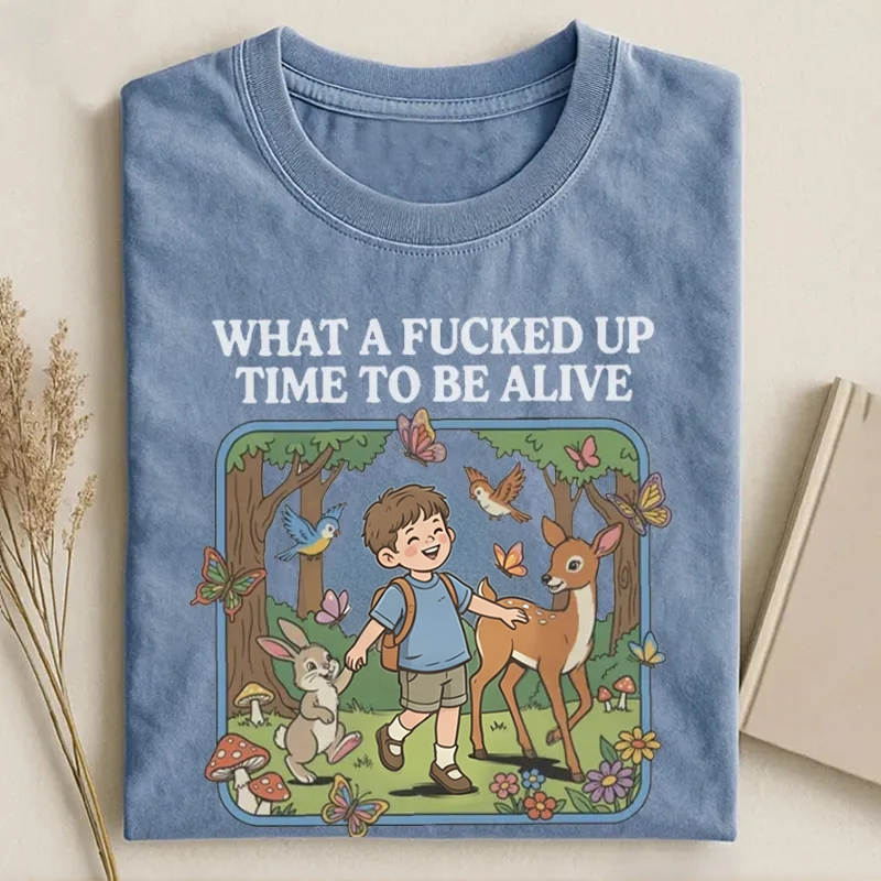 What a F*cked Up Time to Be Alive T-shirt.-Teevibe
