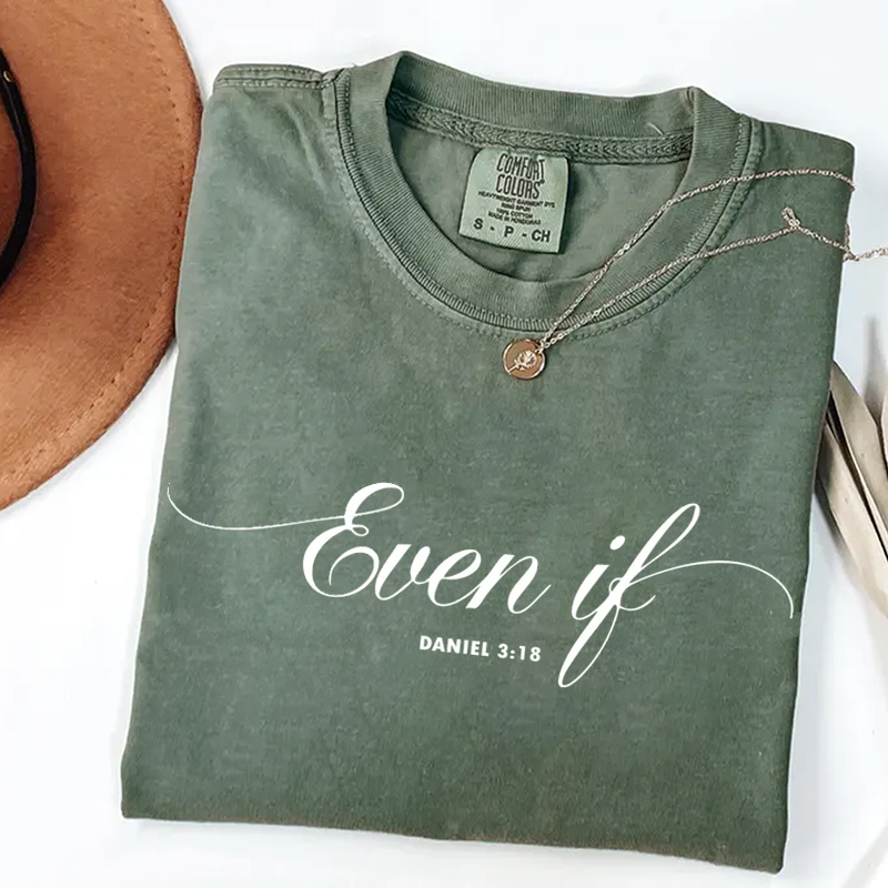 Comfort Colors Even If Daniel 3:18 T-shirt-Teevibe