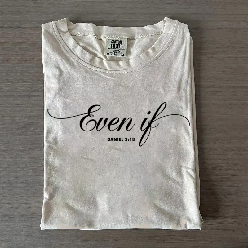 Comfort Colors Even If Daniel 3:18 T-shirt-Teevibe