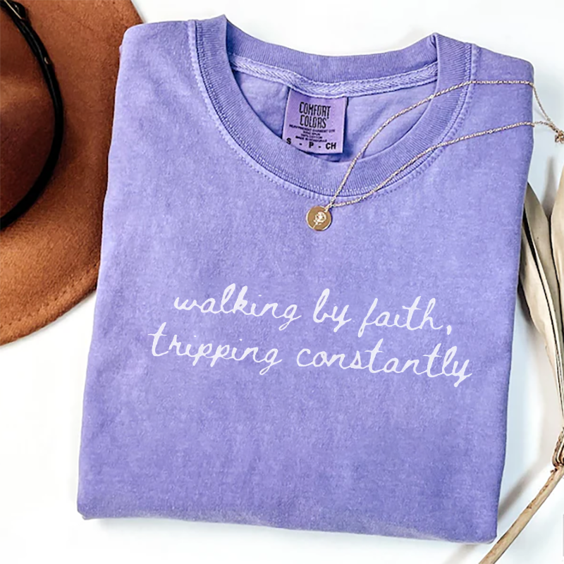 Comfort Colors Walking by Faith Tripping Constantly T-shirt-Teevibe