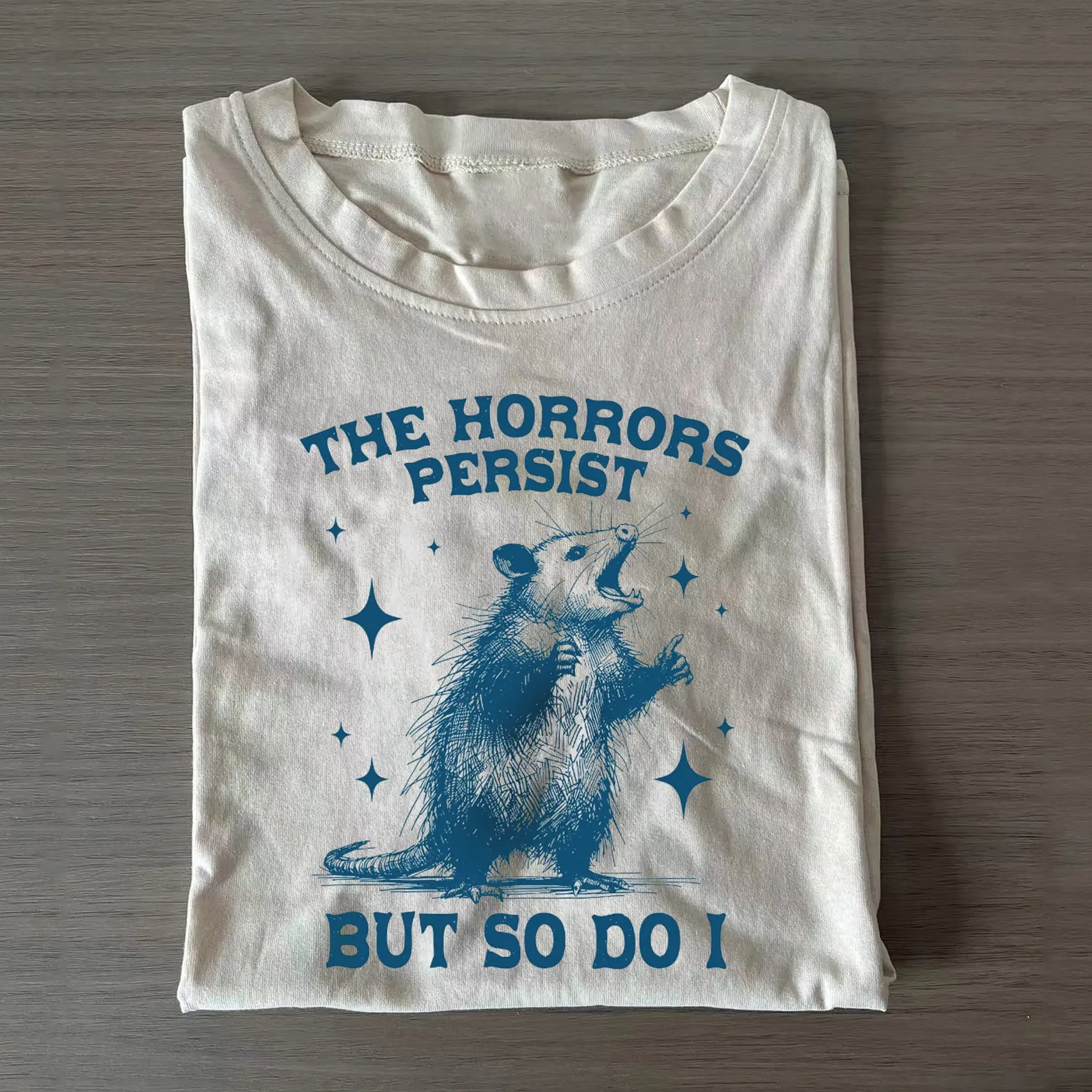 The Horrors Persist But So Do I T-shirt-Teevibe