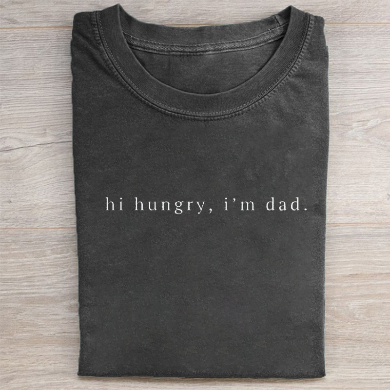 Hi Hungry I'm Dad T-shirt-Teevibe