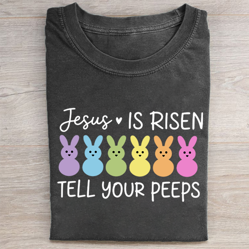 Jesus Is Risen Tell Your Peeps T-shirt-Teevibe