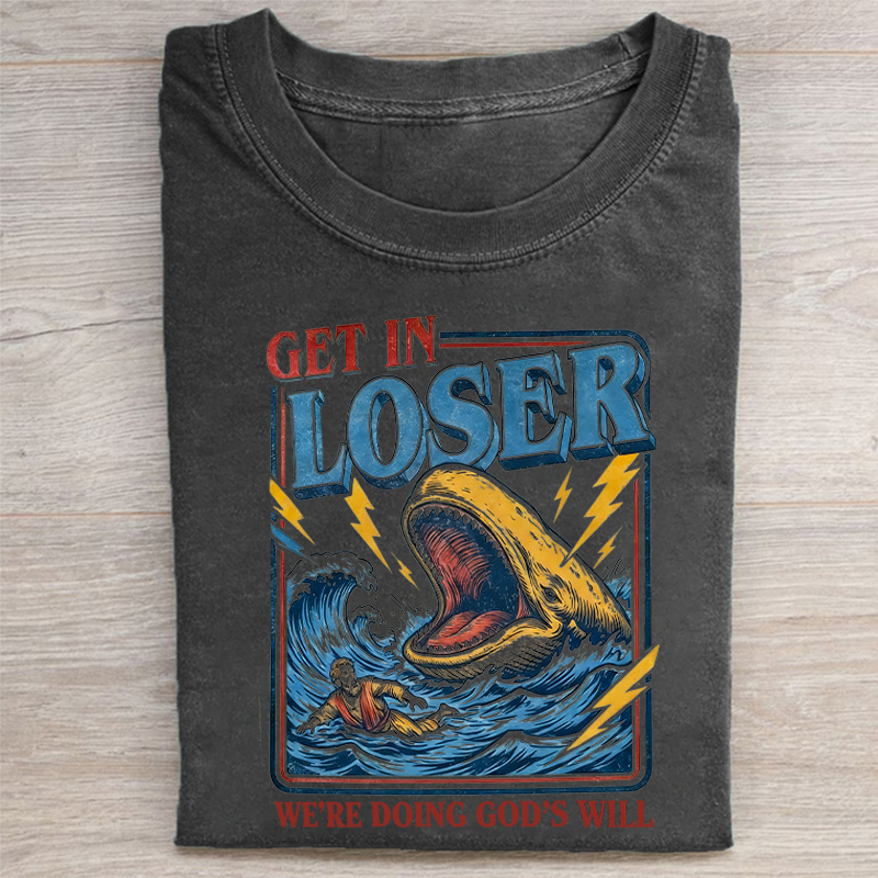 Get in Loser We're Doing God's Will T-shirt-Teevibe