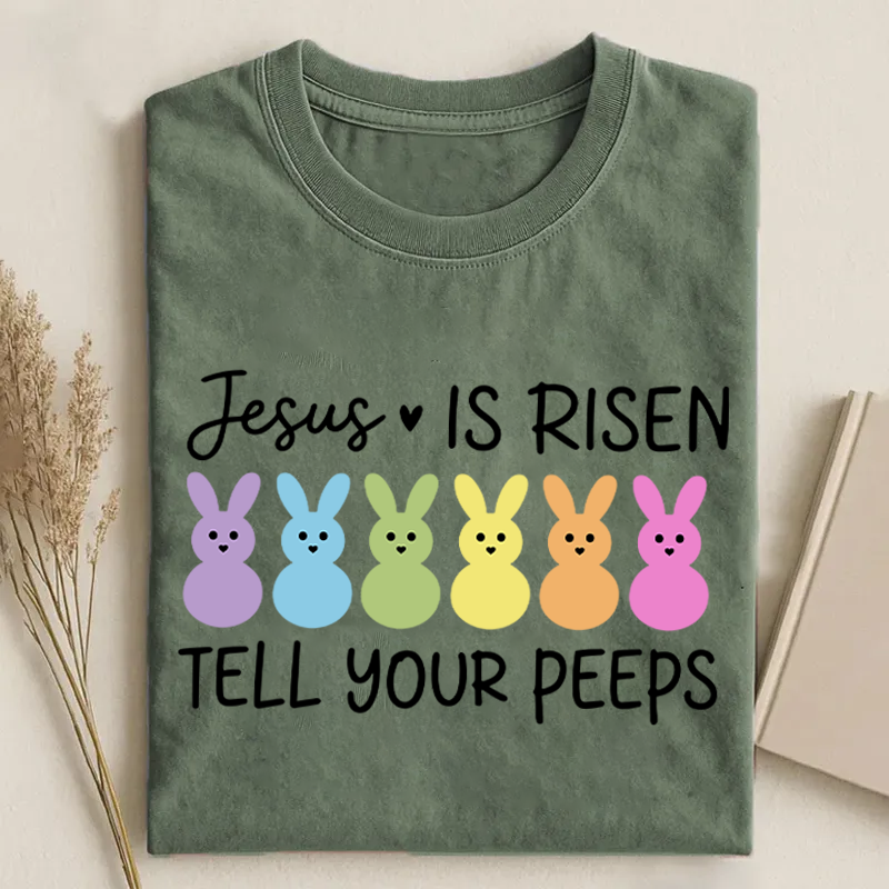 Jesus Is Risen Tell Your Peeps T-shirt-Teevibe