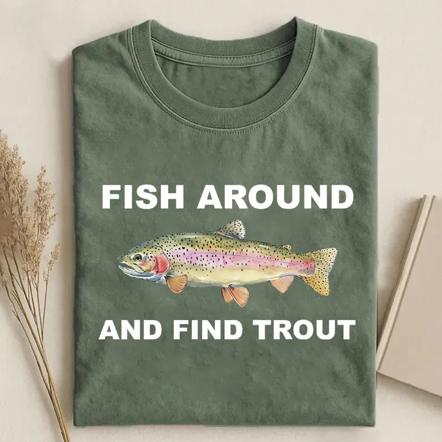 Fish Around and Find Trout Graphic T-shirt-Teevibe