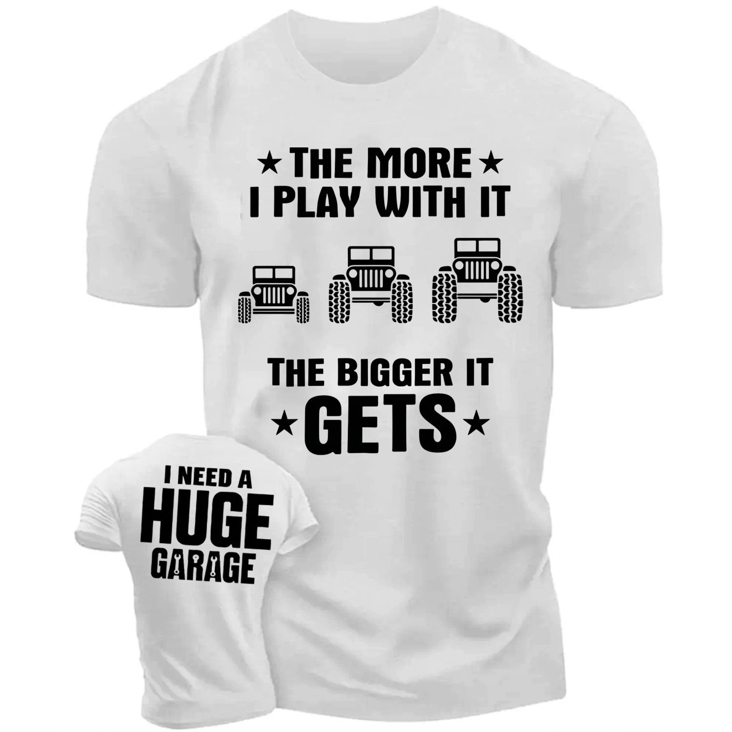 Funny I Need a Huge Garage to Play with It Jp Unisex T-shirt