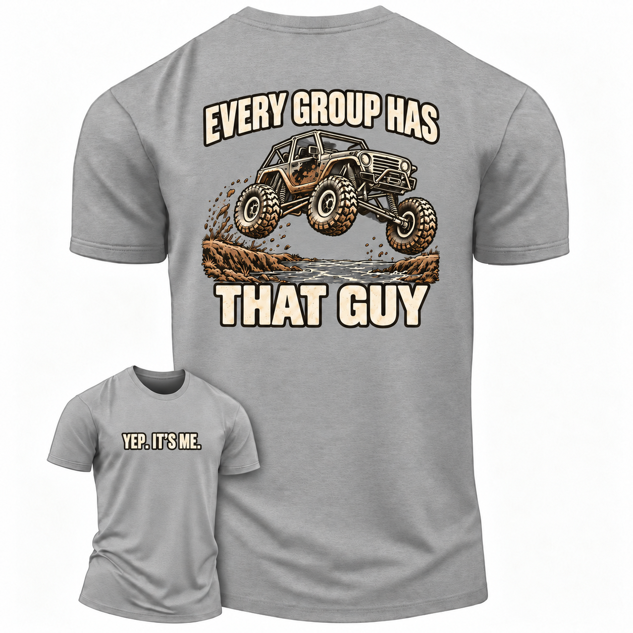 Every Group Has That Guy Off-Road Humor Cotton T-Shirt