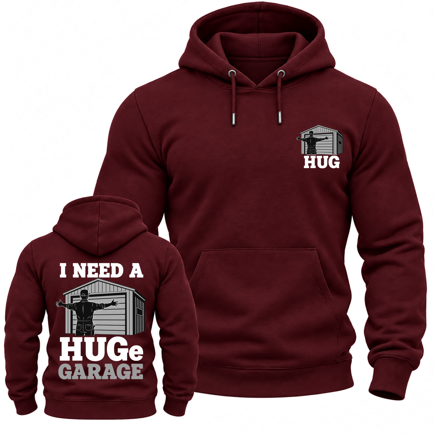 Funny Hug I Need A Huge Garage Cotton Hoodie