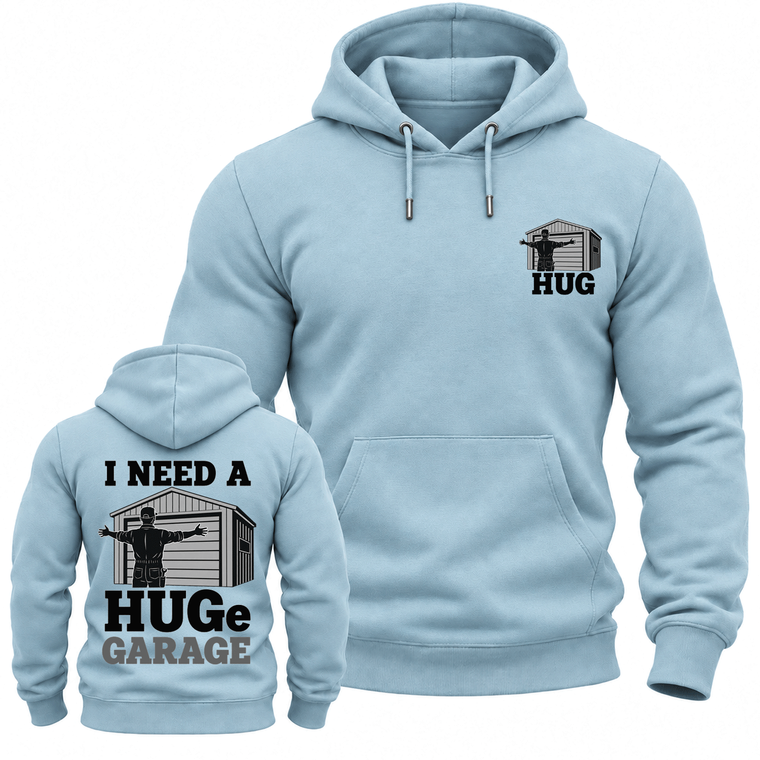 Funny Hug I Need A Huge Garage Cotton Hoodie