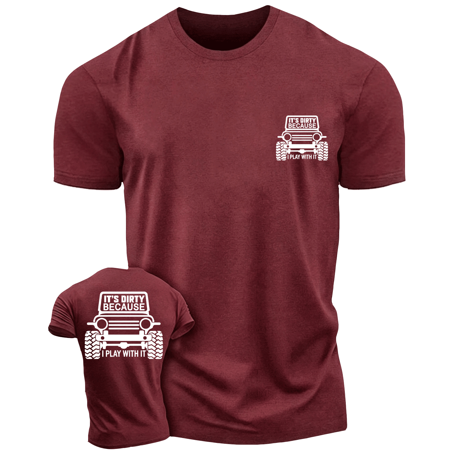 It's Dirty Because I Play with It Offroad Cotton T-shirt