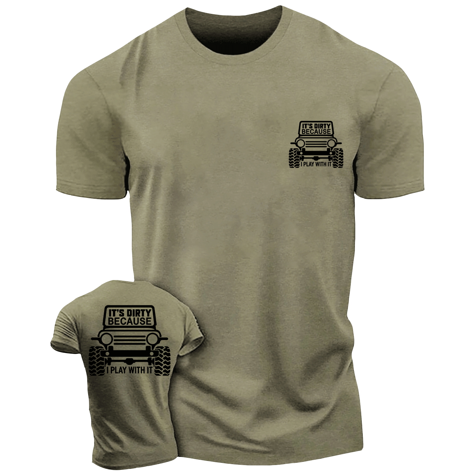It's Dirty Because I Play with It Offroad Cotton T-shirt