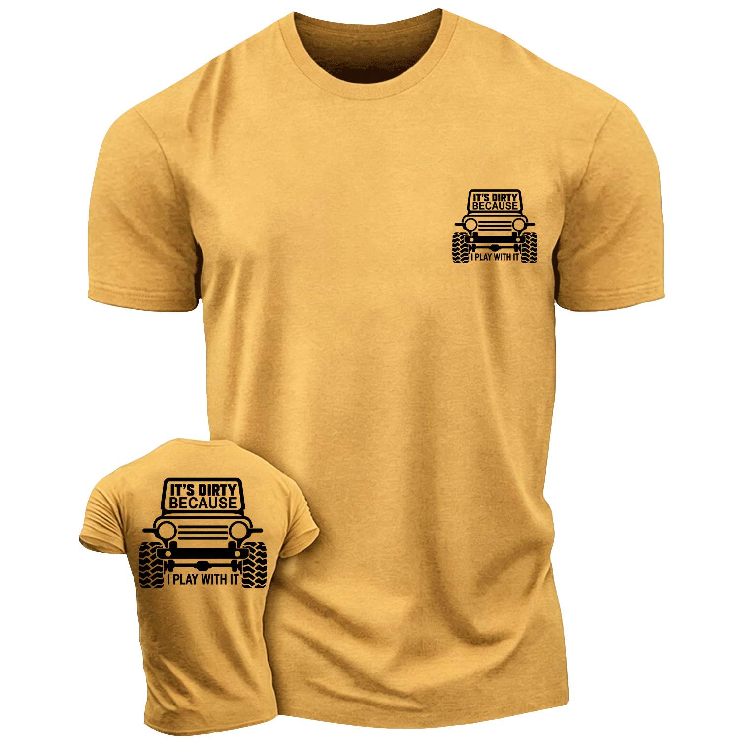 It's Dirty Because I Play with It Offroad Cotton T-shirt
