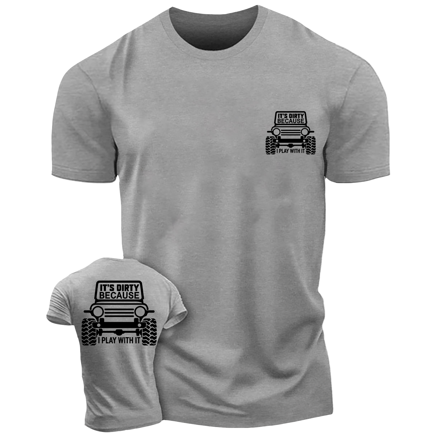 It's Dirty Because I Play with It Offroad Cotton T-shirt