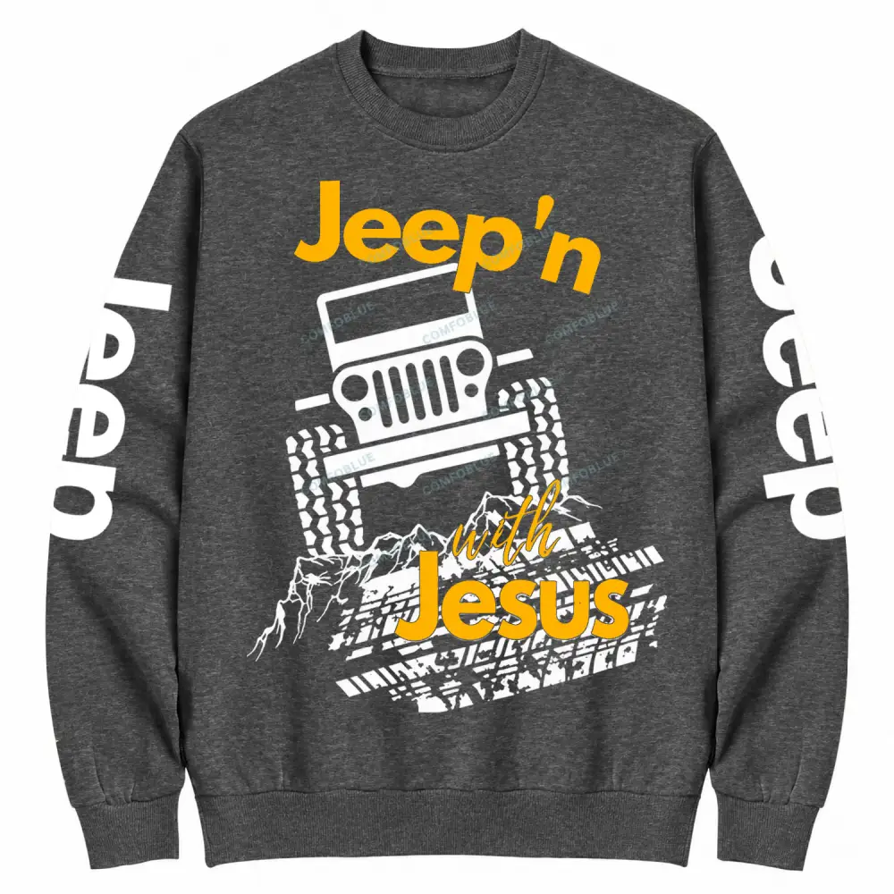 Jeepin With Jesus Cotton Sweatshirt