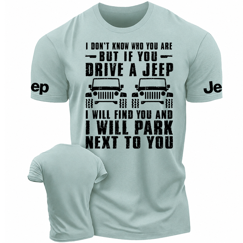 Funny If You Drive A Jp I Will Park Next To You Unisex T-shirt